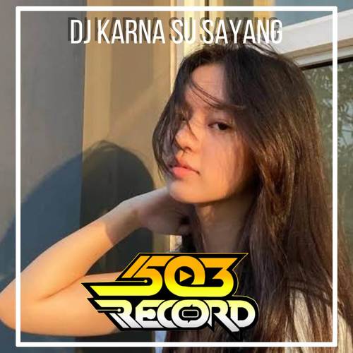 DJ KARNA SU SAYANG X HATERS TAI KAMBING