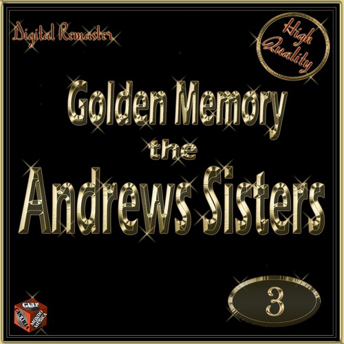 Golden Memory: The Andrews Sisters, Vol. 3
