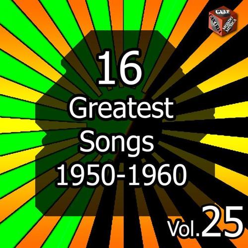 16 Greatest Songs 1950-1960, Vol. 25