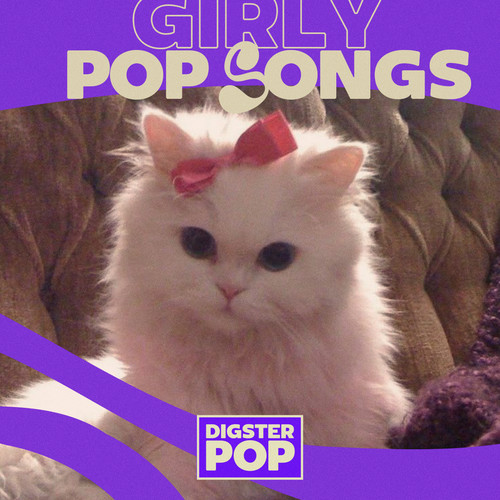 Girly Pop Songs by Digster Pop (Explicit)