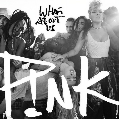 What About Us - P!NK