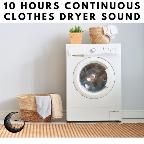 10 Hours of Continuous Clothes Dryer Sound for Sleeping