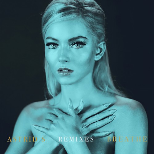 Breathe(HEDEGAARD Remix) - Astrid S