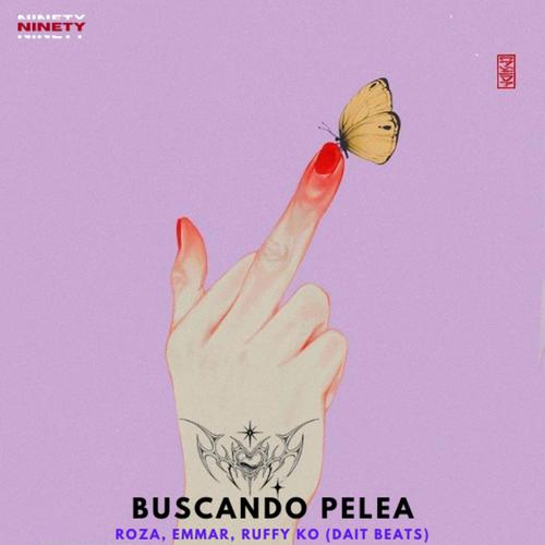 Buscando Pelea (feat. Roza, Emmar, Ruffy KO & Prod_Dait) [Remix]