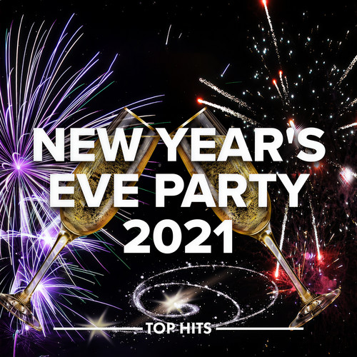 New Year's Eve Party 2021 (Explicit)