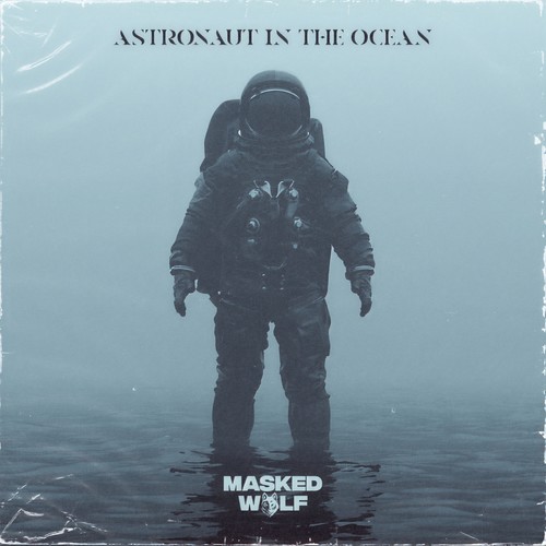 Astronaut In The Ocean - Masked Wolf