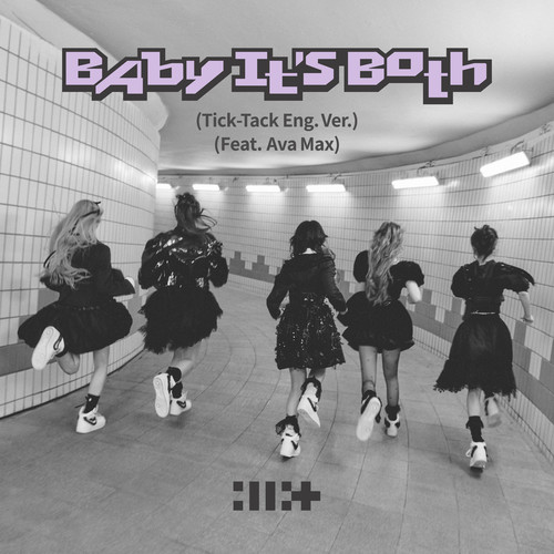 Baby It’s Both (Tick-Tack English Ver.) Feat. Ava Max - ILLIT&Ava Max