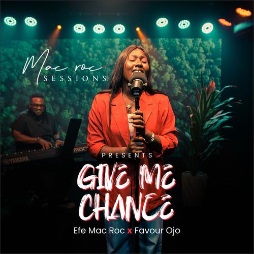 Give Me Chance (feat. Favour Ojo)