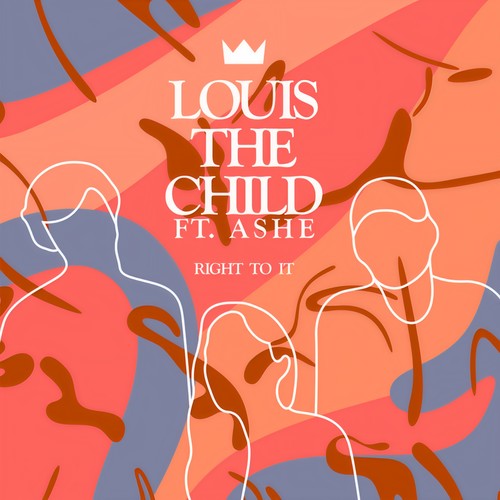 Right To It - Louis the child&Ashe