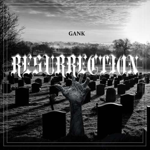 Resurrection - GANK