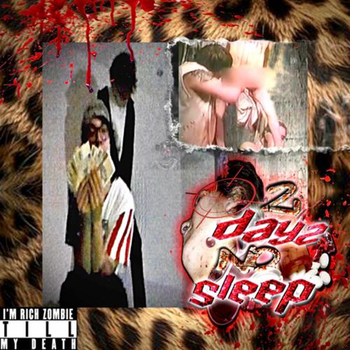 2 dayz no sleep (Explicit)