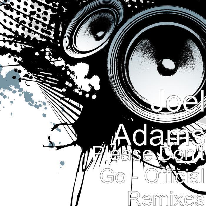 Joel Adams - Please Don't Go (Tschax Remix)