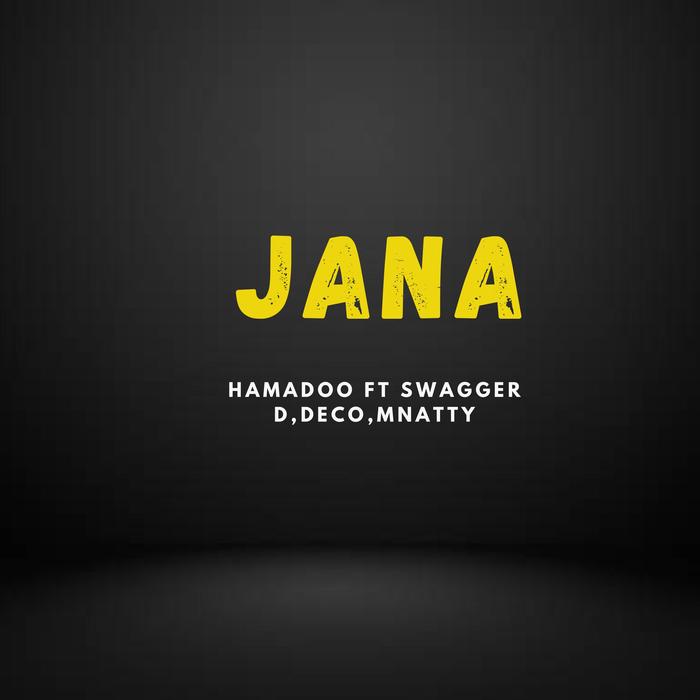 Hamadoo On The Beat&Swagger D&mnatty&Decco - Jana (feat. swagger d, mnatty & decco)
