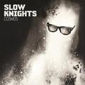 Slow Knights&Derek Gruen&Mykal Kilgore