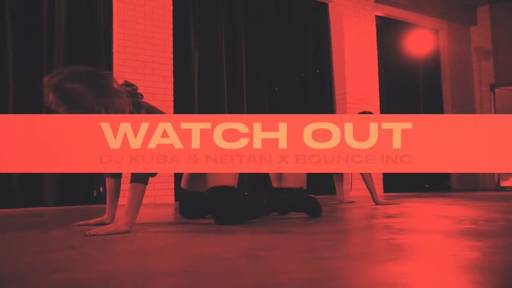 DJ Kuba&Neitan&Bounce Inc.《Watch Out》