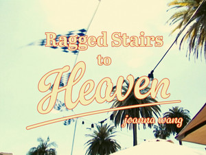 王若琳 - Ragged Stairs to Heaven / The End (大家都走在破烂的阶梯上天堂)
